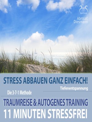 cover image of 11 Minuten Stressfrei--Stress abbauen ganz einfach! Traumreise & Autogenes Training